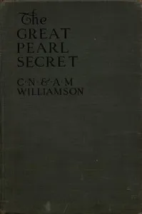 The Great Pearl Secret — C. N. (Charles Norris) Williamson cover