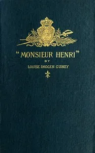 "Monsieur Henri": A Foot-Note to French History — Louise Imogen Guiney cover