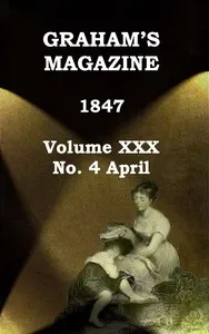 Graham's Magazine, Vol. XXX, No. 4, April 1847 — Various cover