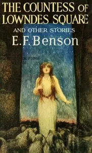 The Countess of Lowndes Square, and Other Stories — E. F. (Edward Frederic) Benson cover