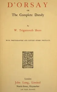 D'Orsay; or, The complete dandy — W. Teignmouth (William Teignmouth) Shore cover