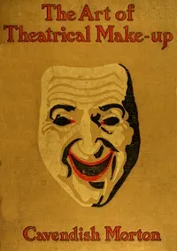 The Art of Theatrical Make-up — Cavendish Morton cover