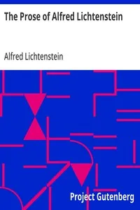 The Prose of Alfred Lichtenstein — Alfred Lichtenstein cover