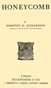 Honeycomb : $b Pilgrimage, Volume 3 — Dorothy M. (Dorothy Miller) Richardson cover