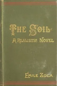 The Soil (La terre): A Realistic Novel cover