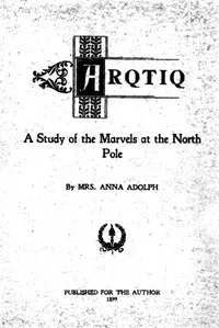 Arqtiq: A Study of the Marvels at the North Pole — Anna Adolph cover
