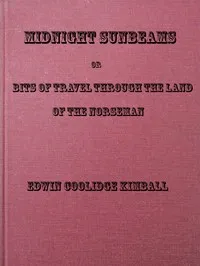 Midnight Sunbeams; or, Bits of Travel Through the Land of the Norseman — Edwin Coolidge Kimball cover