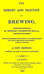 The Theory and Practice of Brewing — Michael Combrune cover