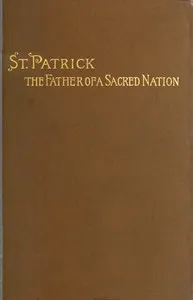 St. Patrick, the Father of a Sacred Nation — James F. Loughlin cover