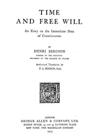 Time and Free Will: An Essay on the Immediate Data of Consciousness — Henri Bergson cover