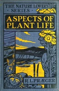 Aspects of plant life; with special reference to the British flora — R. Lloyd (Robert Lloyd) Praeger cover
