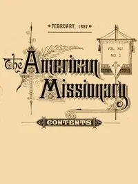 The American Missionary — Volume 41, No. 2, February, 1887 — Various cover