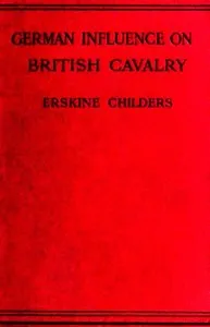 German Influence on British Cavalry — Erskine Childers cover