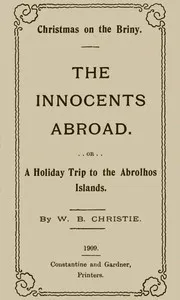 Christmas on the briny: The innocents abroad; or, A holiday trip to the Abrolhos Islands — W. Bede (William Bede) Christie cover