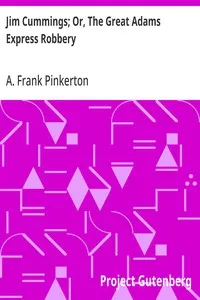 Jim Cummings; Or, The Great Adams Express Robbery — A. Frank Pinkerton cover