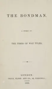 The Bondman: A Story of the Times of Wat Tyler — Mrs. O'Neill cover