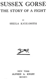 Sussex Gorse: The Story of a Fight — Sheila Kaye-Smith cover