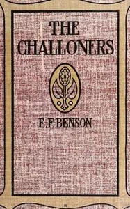 The Challoners — E. F. (Edward Frederic) Benson cover