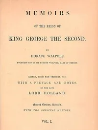 Memoirs of the Reign of King George the Second, Volume 1 (of 3) cover