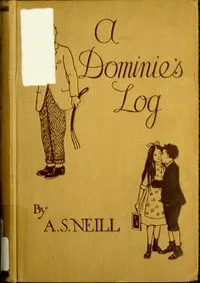 A Dominie's Log — Alexander Sutherland Neill cover