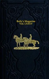 Baily's Magazine of Sports and Pastimes, Volume 85: January to June, 1906 — Various cover