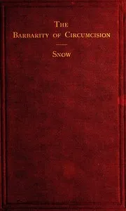 The Barbarity of Circumcision as a Remedy for Congenital Abnormality — Herbert Snow cover