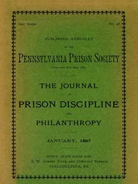 The Journal of Prison Discipline and Philanthropy (New Series, No. 46, January 1907) — Pennsylvania Prison Society cover
