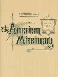 The American Missionary — Volume 41, No. 9, September, 1887 — Various cover