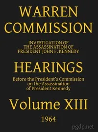 Warren Commission (13 of 26): Hearings Vol. XIII (of 15) cover