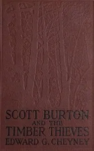 Scott Burton and the Timber Thieves — Edward G. (Edward Gheen) Cheyney cover