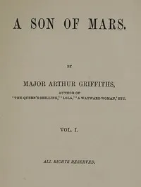 A Son of Mars, volume 1 — Arthur Griffiths cover