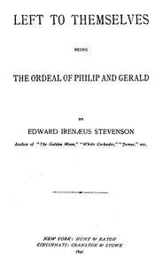 Left to Themselves: Being the Ordeal of Philip and Gerald — Edward Prime-Stevenson cover