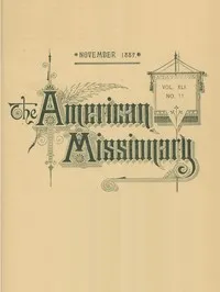 The American Missionary — Volume 41, No. 11, November, 1887 — Various cover