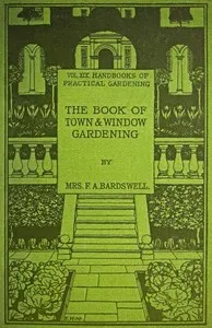The Book of Town & Window Gardening — Frances A. Bardswell cover