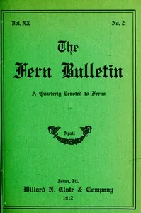 The Fern Bulletin, April 1912: A Quarterly Devoted to Ferns — Various cover