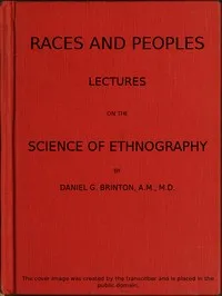 Races and Peoples: Lectures on the Science of Ethnography — Daniel G. (Daniel Garrison) Brinton cover