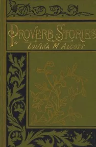 Proverb Stories — Louisa May Alcott cover