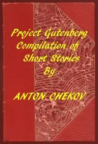 Project Gutenberg Compilation of Short Stories by Chekhov — Anton Pavlovich Chekhov cover