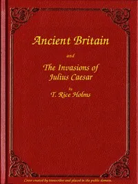 Ancient Britain and the Invasions of Julius Caesar cover
