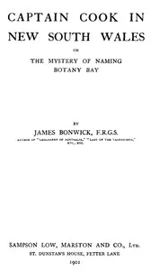 Captain Cook in New South Wales; Or, The Mystery of Naming Botany Bay — James Bonwick cover