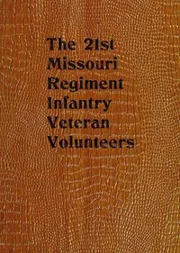The 21st Missouri Regiment Infantry Veteran Volunteers: Historical Memoranda — Anonymous cover