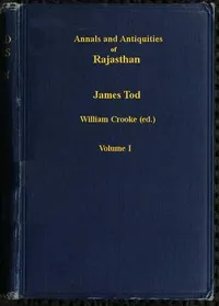 Annals and Antiquities of Rajasthan, v. 1 of 3: or the Central and Western Rajput States of India — James Tod cover