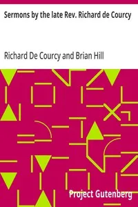 Sermons by the late Rev. Richard de Courcy — Richard De Courcy cover