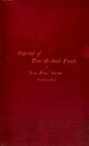 Reprint of Two Tracts: 1. An essay on gleets. 2. An enquiry into the nature, cause, and cure of a singular disease of the eyes — Jean Paul Marat cover