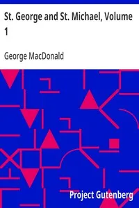 St. George and St. Michael, Volume 1 — George MacDonald cover