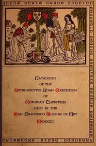Catalogue of the Retrospective Loan Exhibition of European Tapestries — San Francisco Museum of Art cover