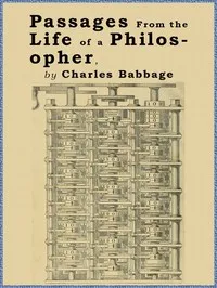 Passages from the Life of a Philosopher — Charles Babbage cover
