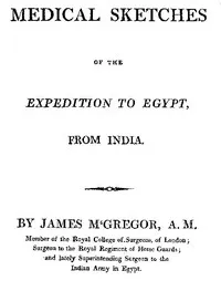 Medical Sketches of the Expedition to Egypt, from India — James, Sir McGrigor cover