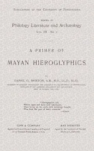 A Primer of Mayan Hieroglyphics cover