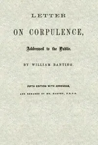 Letter on Corpulence, Addressed to the Public — William Banting cover